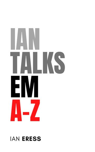 Ian Talks EM A-Z - Ian Eress