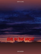 Ian s Gang: Evil In The Night