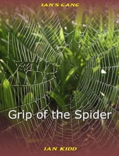 Ian s Gang: Grip of the Spider