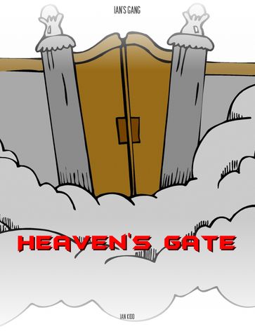 Ian's Gang: Heaven's Gate - Ian Kidd