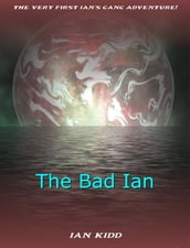 Ian s Gang: The Bad Ian