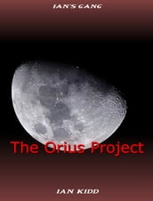 Ian s Gang: The Orius Project