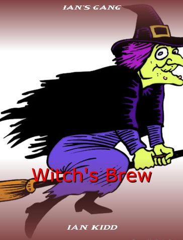 Ian's Gang: Witch's Brew - Ian Kidd