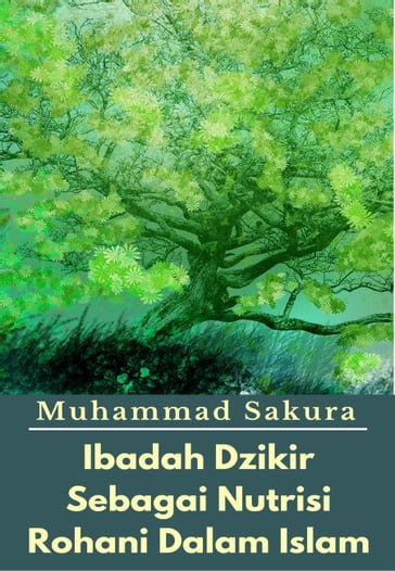 Ibadah Dzikir Sebagai Nutrisi Rohani Dalam Islam - Muhammad Sakura