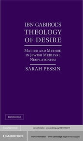 Ibn Gabirol s Theology of Desire