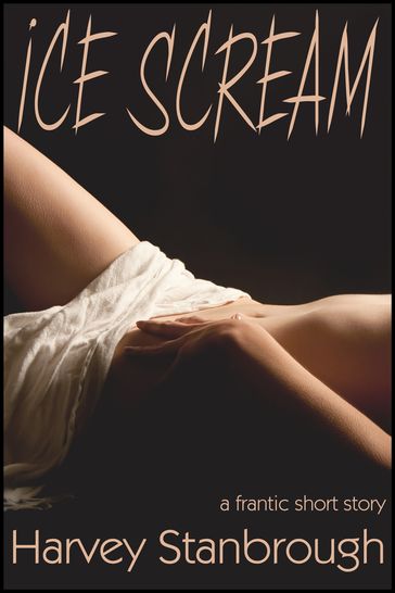 Ice Scream - Harvey Stanbrough