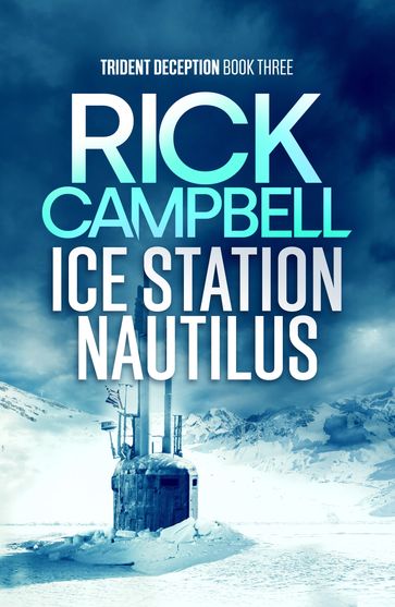 Ice Station Nautilus - Rick Campbell
