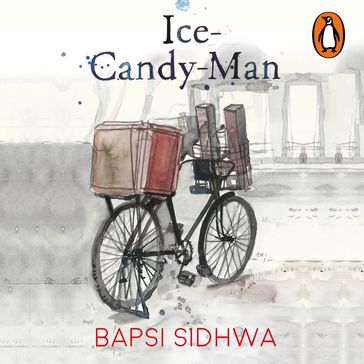 Ice candy man - Bapsi Sidhwa