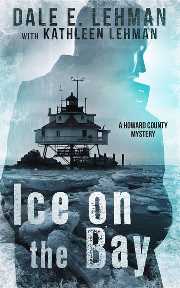 Ice on the Bay - Dale E Lehman - Kathleen Lehman