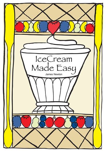 IceCream Made Easy - James Newton