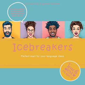 Icebreakers. Perfect start for your language class - Beate Baylie - Karin Schweizer - Helen Tate-Worch