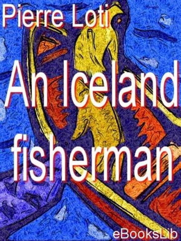 Iceland fisherman, An - Pierre Loti