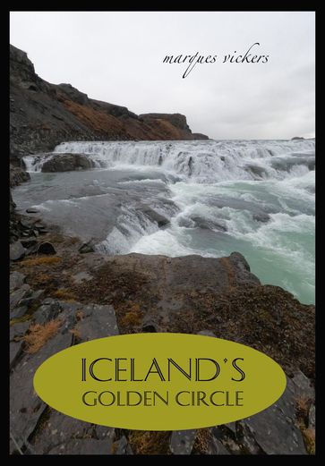 Iceland's Golden Circle - Marques Vickers