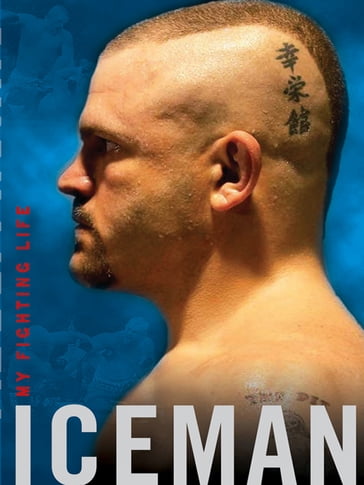 Iceman - Chad Millman - Chuck Liddell