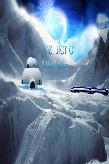 Iceworld - R. Blair Sands