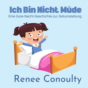 Ich Bin Nicht Müde - Renee Conoulty