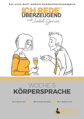 Ich REDE. Überzeugend - Woche 5 Körpersprache