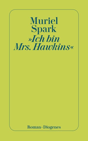 »Ich bin Mrs. Hawkins« - Muriel Spark