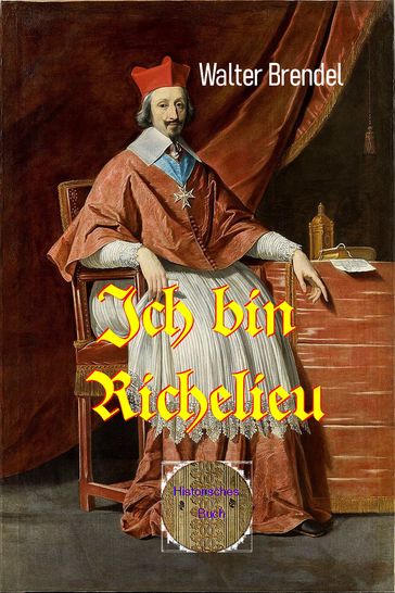 Ich bin Richelieu - Walter Brendel