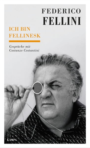 Ich bin fellinesk - Federico Fellini - Costanzo Costantini