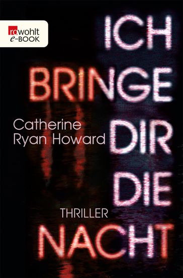 Ich bringe dir die Nacht - Catherine Ryan Howard