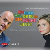 Ich guck mal, ob du in der Küche liegst