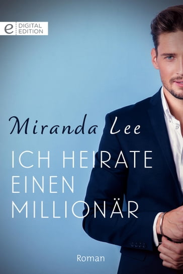 Ich heirate einen Millionär - Miranda Lee