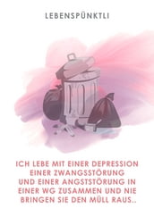 Ich lebe mit einer Depression, einer Zwangsstorung und einer Angststorung in einer WG zusammen