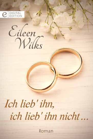 Ich lieb' ihn, ich lieb' ihn nicht - Eileen Wilks