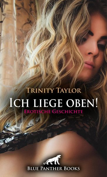 Ich liege oben! Erotische Geschichte - Trinity Taylor