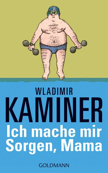 Ich mache mir Sorgen, Mama - Wladimir Kaminer