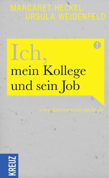 Ich, mein Kollege und sein Job - Margaret Heckel - Ursula Weidenfeld