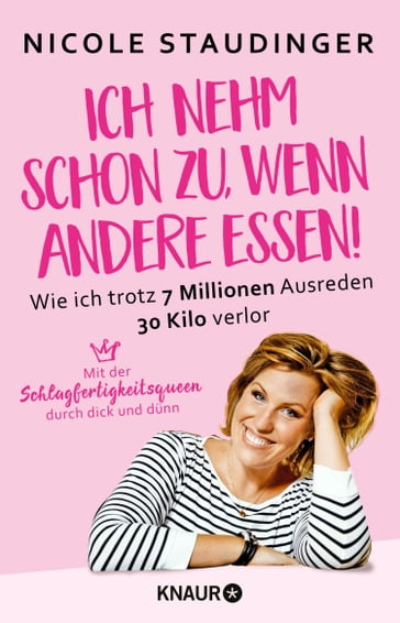 Ich nehm' schon zu, wenn andere essen - Nicole Staudinger