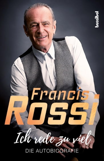 Ich rede zu viel - Francis Rossi - Mick Wall