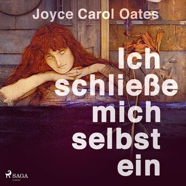 Ich schließe mich selbst ein - Joyce Carol Oates