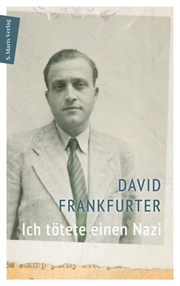 Ich tötete einen Nazi - David Frankfurter - Schalom Ben-Chorin - Prof. Dr. Micha Brumlik