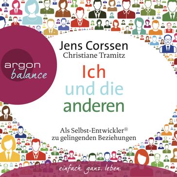 Ich und die anderen - Als Selbst-Entwickler zu gelingenden Beziehungen - Jens Corssen - Christiane Tramitz