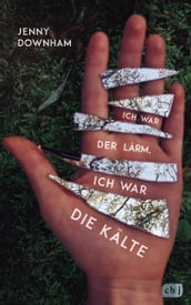 Ich war der Larm, ich war die Kalte