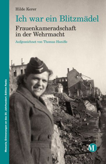 Ich war ein Blitzmädel - Hilde Kerer - Siglinde Clementi - Thomas Hanifle