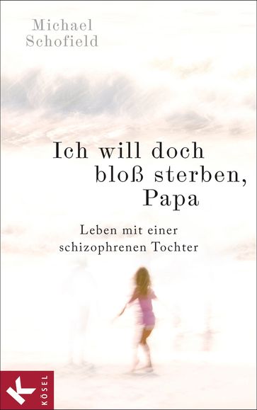 Ich will doch bloß sterben, Papa - Michael Schofield