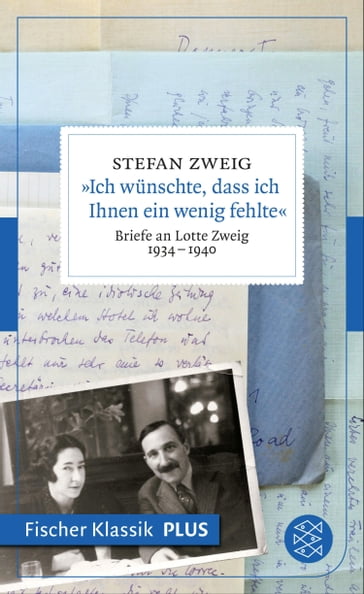 »Ich wünschte, dass ich Ihnen ein wenig fehlte« - Stefan Zweig