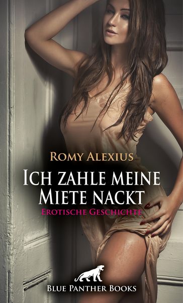 Ich zahle meine Miete nackt   Erotische Geschichte - Romy Alexius