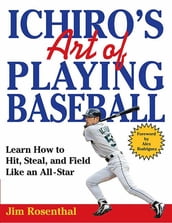 Ichiro s Art of Playing Baseball