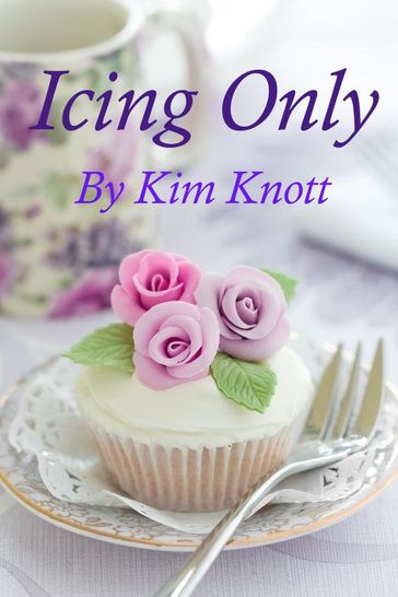 Icing Only - Kim Knott