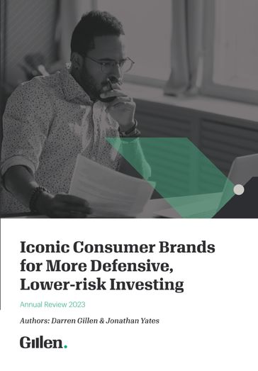 Iconic Consumer Brands for More Defensive, Lower-risk Investing: Annual Review 2023 - Darren Gillen - Jonathan Yates