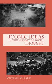Iconic Ideas in the History of Social Thought