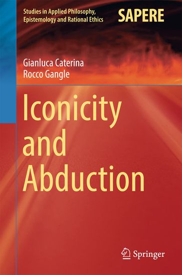 Iconicity and Abduction - Gianluca Caterina - Rocco Gangle