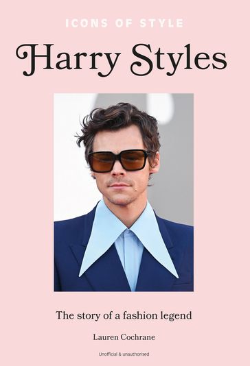 Icons of Style  Harry Styles - Lauren Cochrane