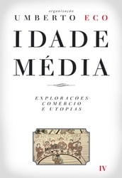 Idade Média Explorações, Comércio e Utopias