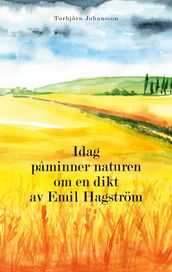 Idag paminner naturen om en dikt av Emil Hagstrom